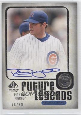 2008 SP Legendary Cuts Future Legends Signatures #RH - Rich Hill/99 - Courtesy of CheckOutMyCards.com