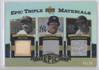 2006 Upper Deck Epic Triple Materials #RJD - Babe Ruth Bat Reggie Jackson Jsy Joe DiMaggio Pants/99 - Courtesy of CheckOutMyCards.com