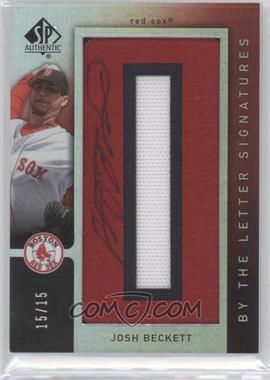 2007 SP Authentic By the Letter Signatures #8 - Josh Beckett/15 - Courtesy of CheckOutMyCards.com