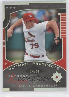 2005 Ultimate Collection Silver #217 - Anthony Reyes UP/50 - Courtesy of CheckOutMyCards.com